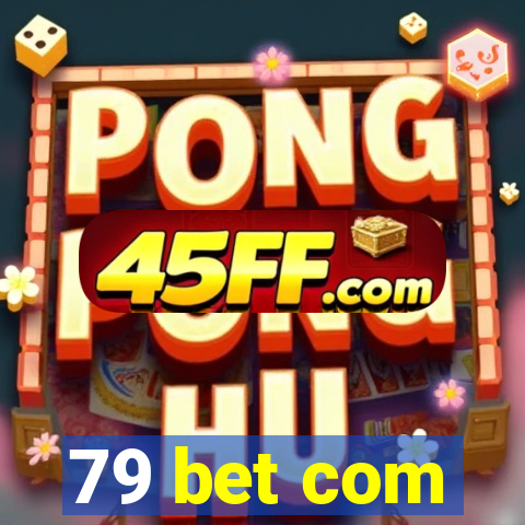 79 bet com